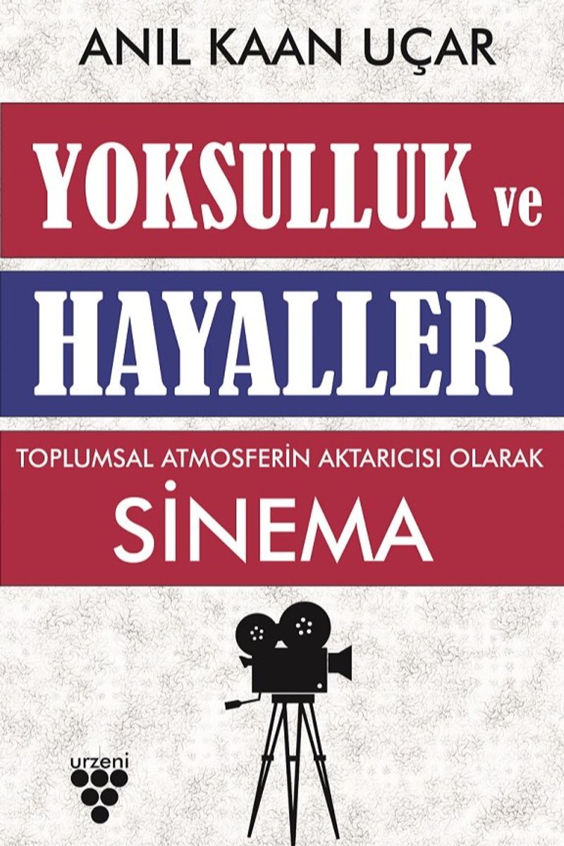 Yoksulluk ve Hayaller Toplumsal Atmosferin Aktarıcısı Olarak Sinema