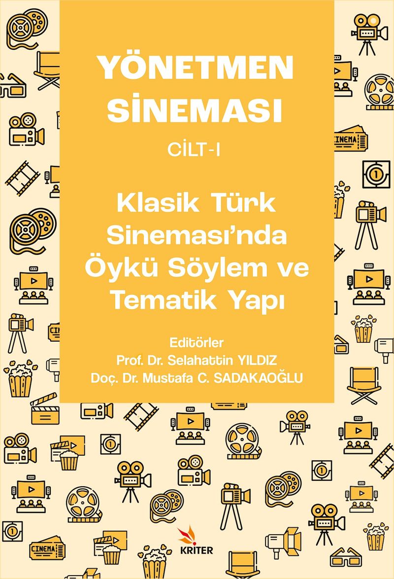 Yönetmen Sineması Cilt I: Klasik Türk Sinemasında Öykü Söylem ve Tematik Yapı