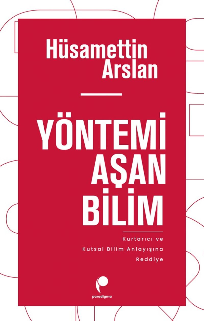 Yöntemi Aşan Bilim Kurtarıcı ve Kutsal Bilim Anlayışına Reddiye