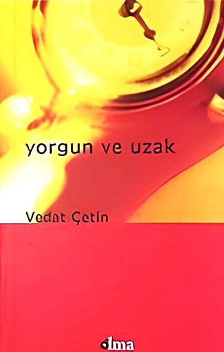 Yorgun ve Uzak