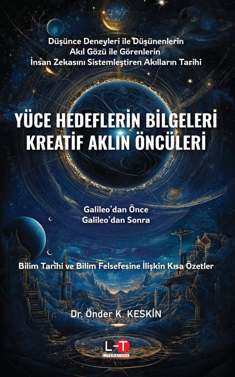 Yüce Hedeflerin Bilgeleri Kreatif Aklın Öncüleri  Galileo'dan Önce, Galileo'dan Sonra