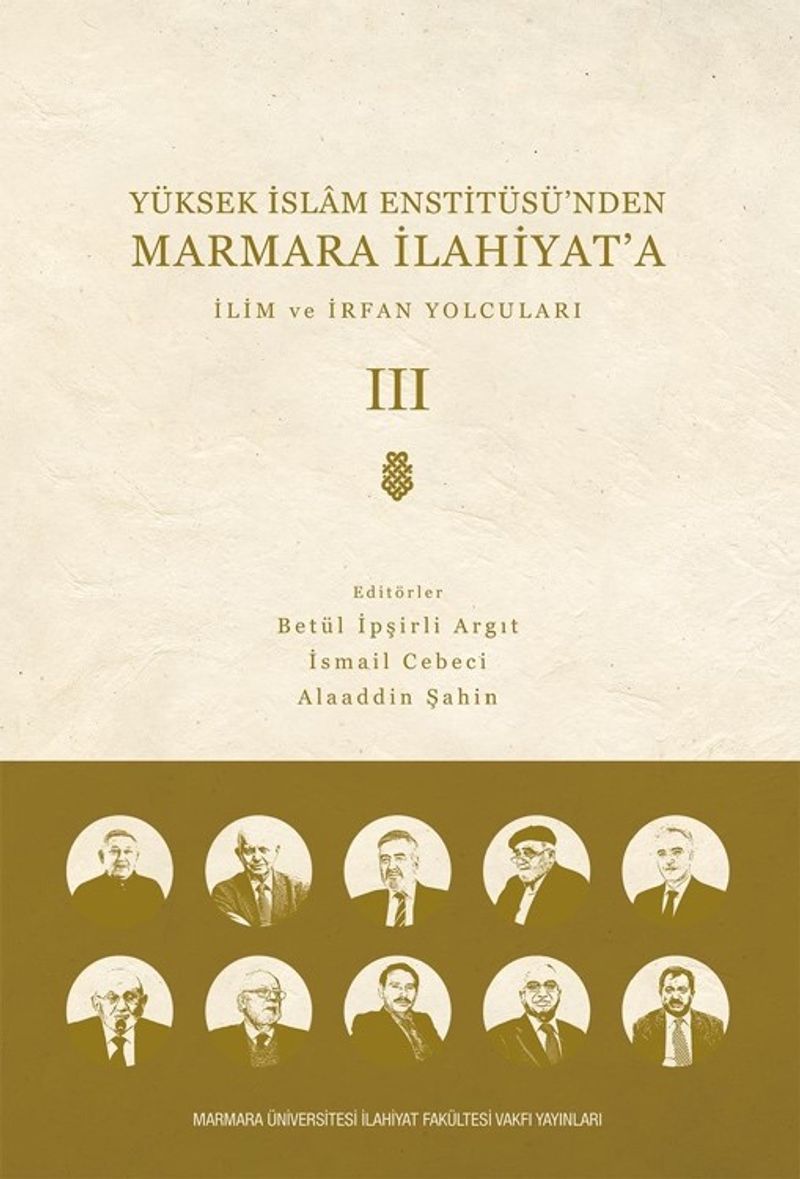 Yüksek İslam Enstitüsü'nden Marmara İlahiyat'a (Cilt 3) İlim ve İrfan Yolcuları