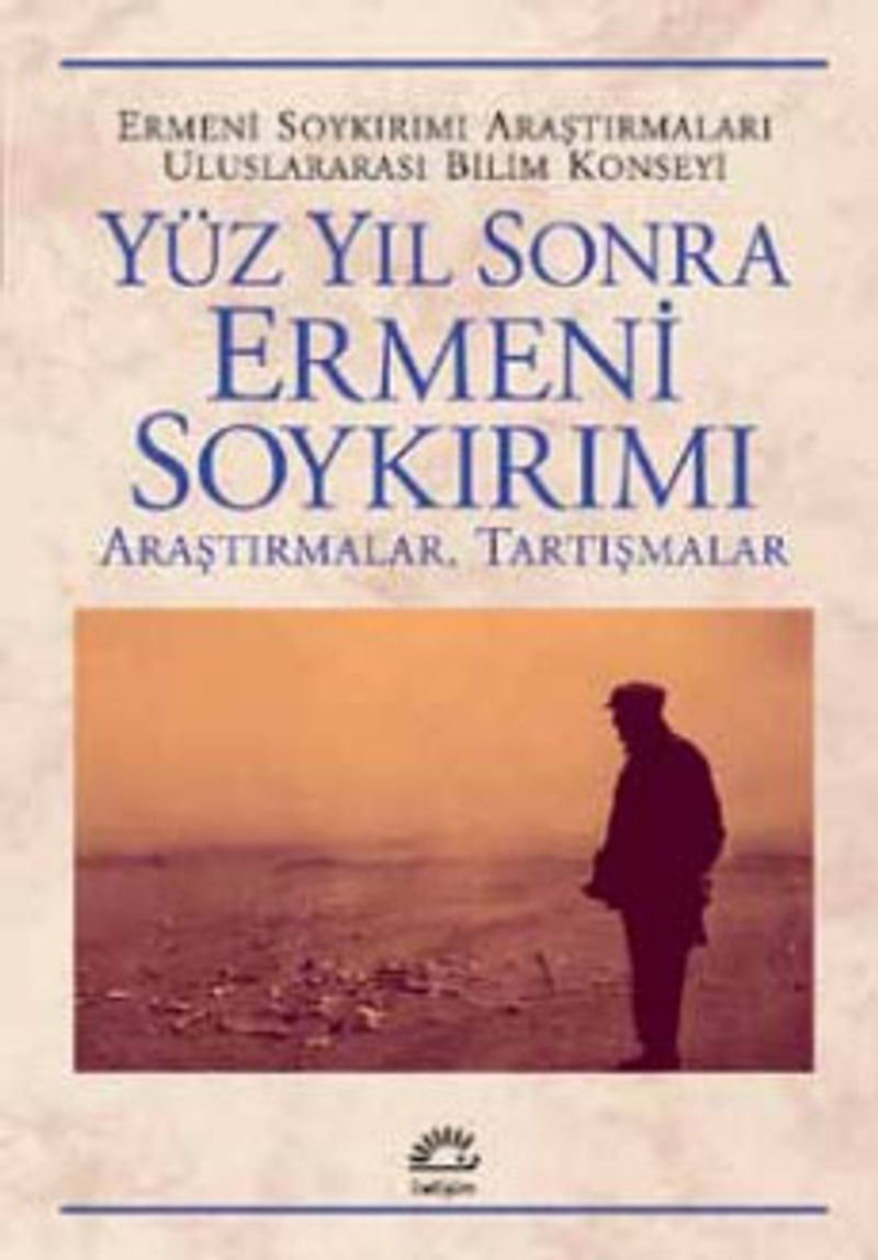 Yüz Yıl Sonra Ermeni Soykırımı  Araştırmalar, Tartışmalar