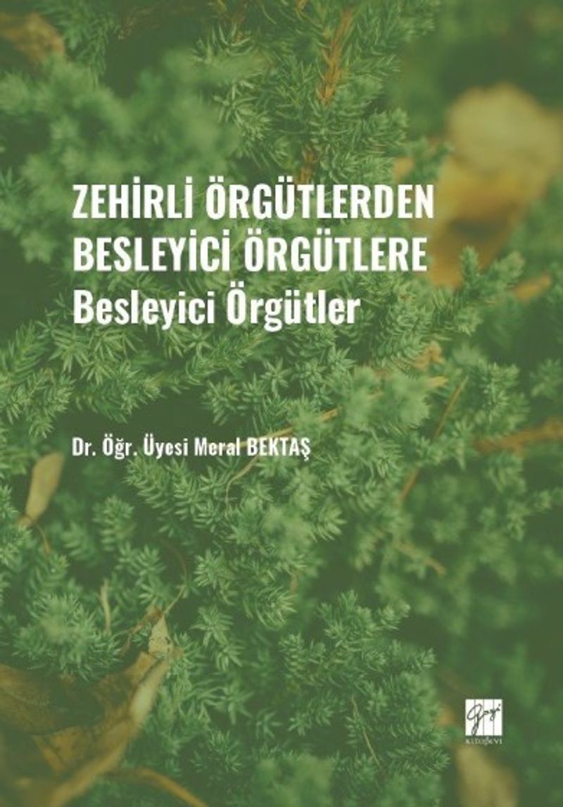 Zehirli Örgütlerden Besleyici Örgütlere  Besleyici Örgütler