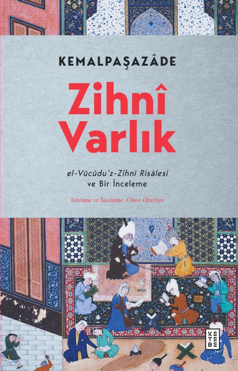 Zihnî Varlık  el-Vücûdu'z-Zihnî Risalesi ve Bir İnceleme