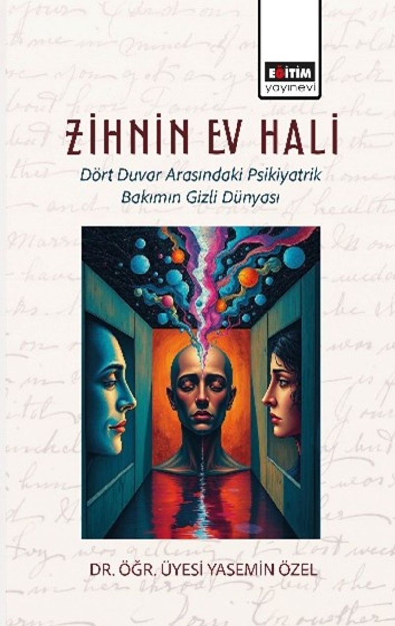 Zihnin Ev Hali  Dört Duvar Arasındaki Psikiyatrik Bakımın Gizli Dünyası